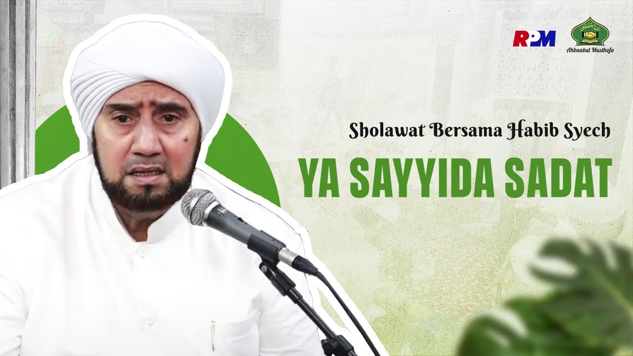 Habib Syech Bin Abdul Qadir Assegaf - Ya Sayyida Sadat