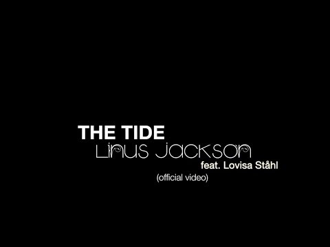 Linus Jackson feat. Lovisa Ståhl - The tide (official video)