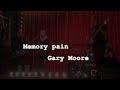 Memory pain by Gary Moore + original solo