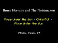 Bruce Hornsby - 8/24/06 - Place Under the Sun / China Doll / Place Under the Sun