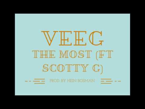 VeEg ft Scotty G - The Most (Prod. By Hein Bosman)