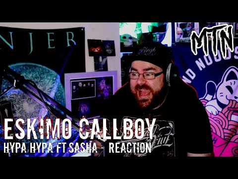 WHAT JUST HAPPENED?! - ESKIMO CALLBOY - HYPA HYPA FT. SASHA - REACTION - MENTAL!