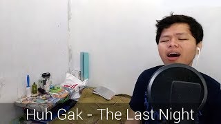 Huh Gak - The Last Night (Cover)