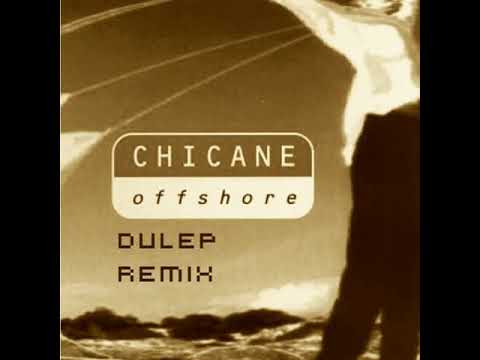 Chicane - Offshore (Dulep Remix) [FREE DOWNLOAD]