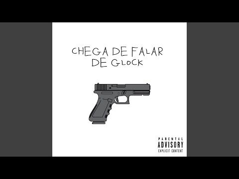 Chega de Falar de Glock