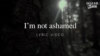 I’m not ashamed | Lyric Video | 아이자야 씩스티원