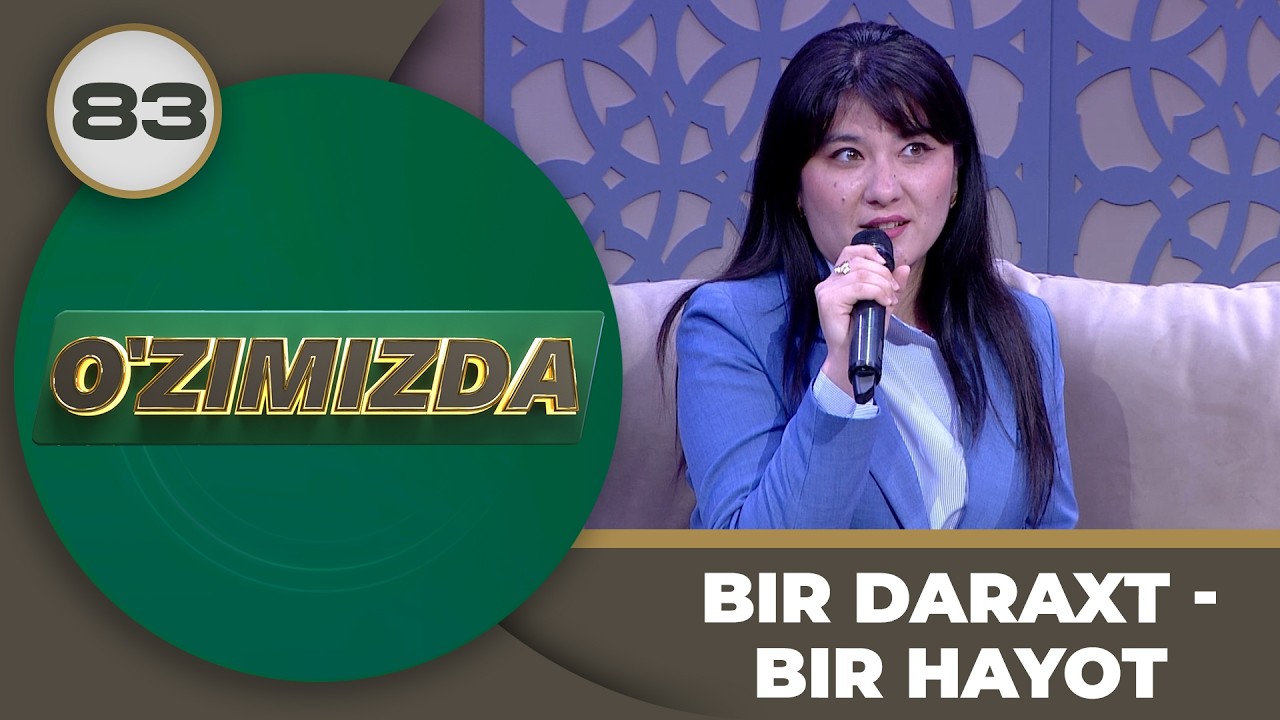O'zimizda tok shou 83-son BIR DARAXT - BIR HAYOT