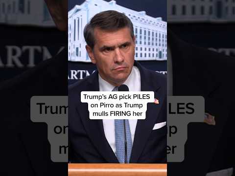 Trump's AG pick PILES on Pirro as Trump mulls FIRING her