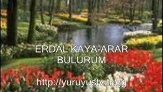 Erdal Kaya-Arar bulurum