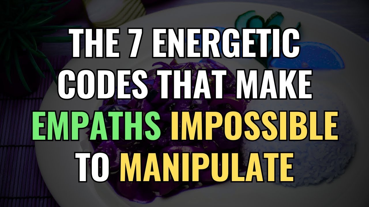 The 7 Energetic Codes That Make Empaths Impossible to Manipulate | NPD | Narcissism