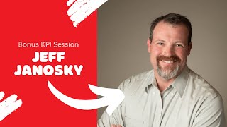Bonus KPI Session w/ Jeff Janosky