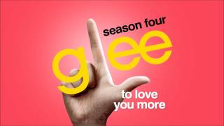 To Love You More - Glee [HD FULL STUDIO]
