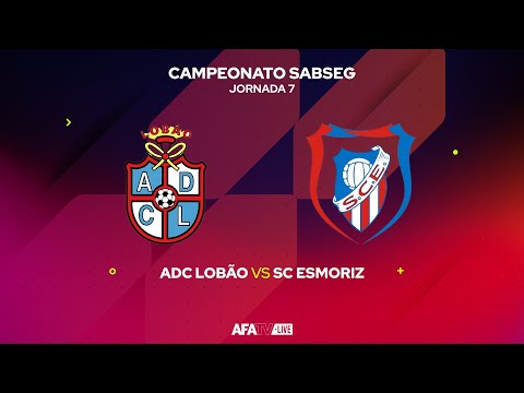 ADC LOBÃO vs SC ESMORIZ  - JORNADA 7