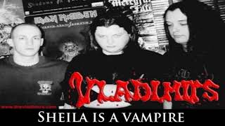Vladimirs - Sheila is a Vampire
