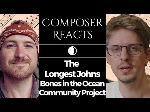 Composer Reacts to Bones in the Ocean Community Project | The Longest Johns
