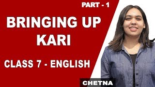 Bringing Up Kari | Explanation | Class 7 English | iWiz Chetna