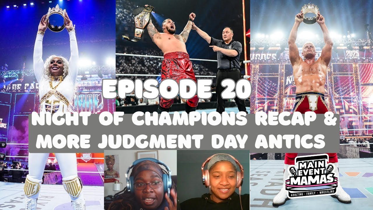 Main Event Mamas Episode 20: Night of Champions Recap & More Judgment Day Antics Main Event Mamas Episode 20: Night of Champions Recap & More Judgment Day Antics