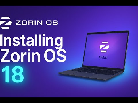 How to Install Zorin OS 18 From Start to Finish + General OS Overview [2025]