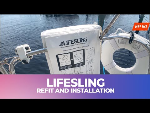 EP 60: Safety Talk: LifeSling Refit & Installation - Sailboat Safety Equipment