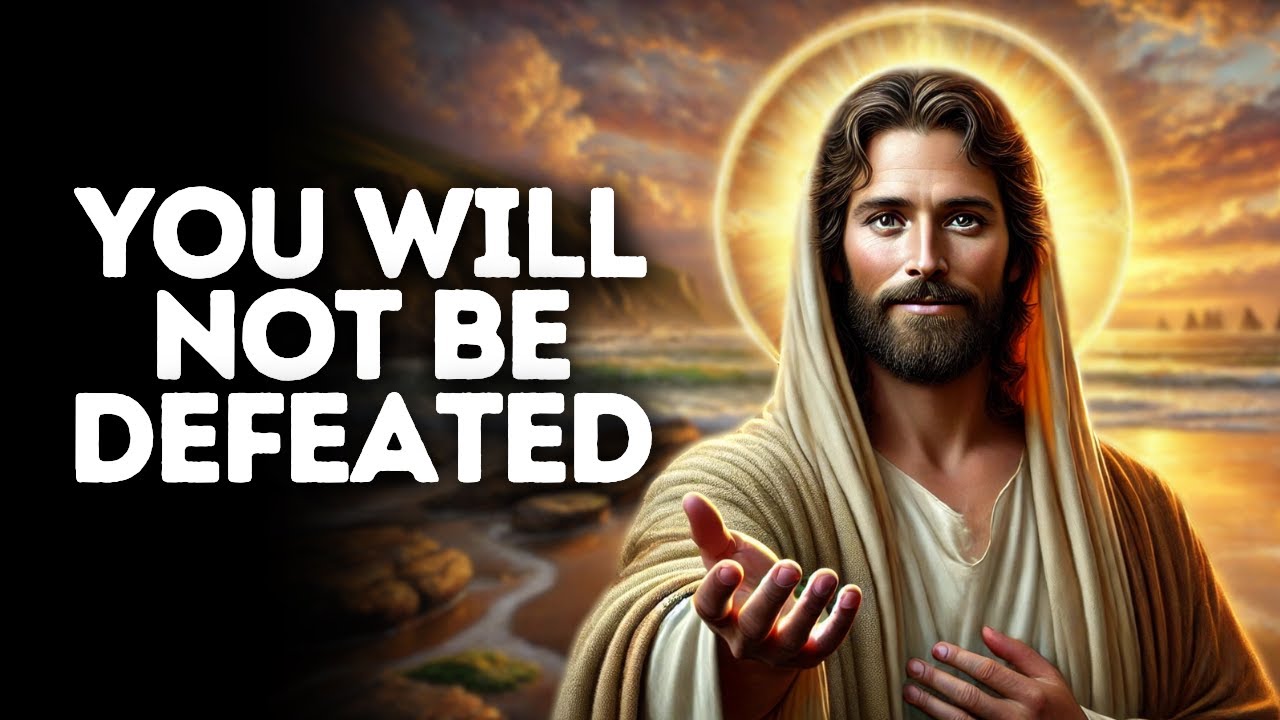 You Will Not Be Defeated | God Says | God Message Today | Gods Message Now | God Message | God Say