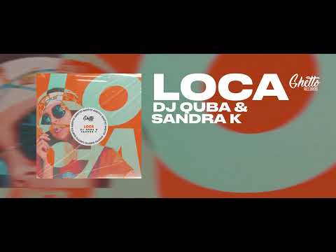 Dj Quba & Sandra K - Loca