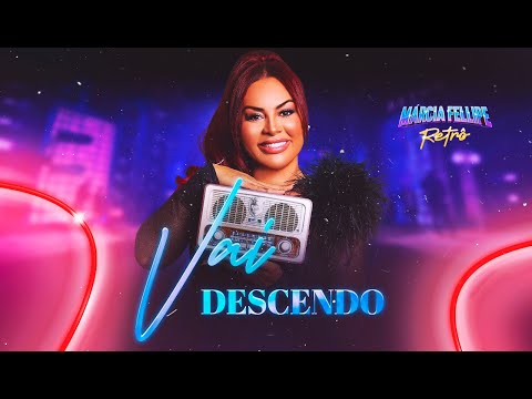 Márcia Fellipe - Vai Descendo - Márcia Fellipe Retrô 2
