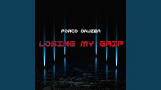 LOSING MY GRIP