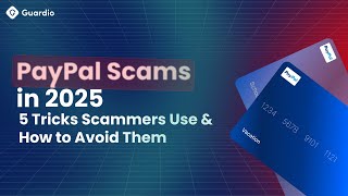 PayPal Scams in 2025: 5 Tricks Scammers Use & How to Avoid Them