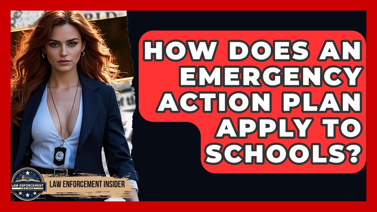 How Does An Emergency Action Plan Apply To Schools? - Law Enforcement Insider