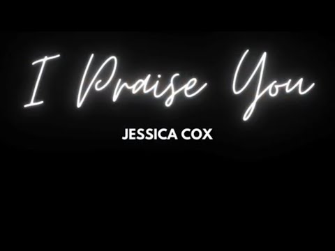 I Praise You - Jessica Cox
