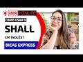 Como usar o SHALL em inglês? | DICAS EXPRESS