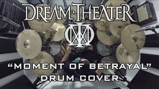 Dream Theater - Moment of Betrayal (Drum Cover)