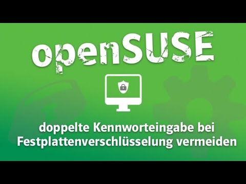 openSUSE: doppelte Kennworteingabe bei Festplattenverschlüsselung vermeiden