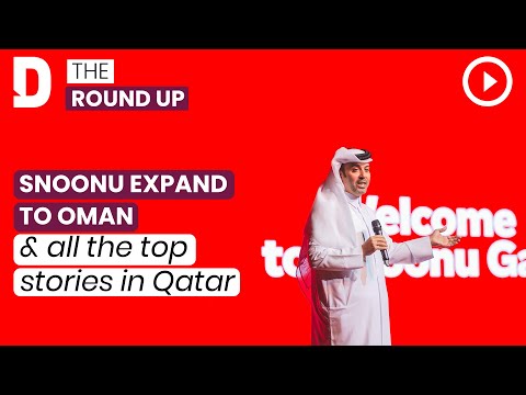Snoonu expand to Oman & all the top stories in Qatar | 30 May 2022