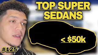 Top Super Sedans under $50k!