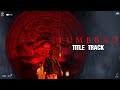Tumbbad Title Track Ajay Atul Raj Shekhar Aanand L Rai Sohum Shah In Cinemas Now