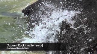 Ozone - Rock (Inzite remix)