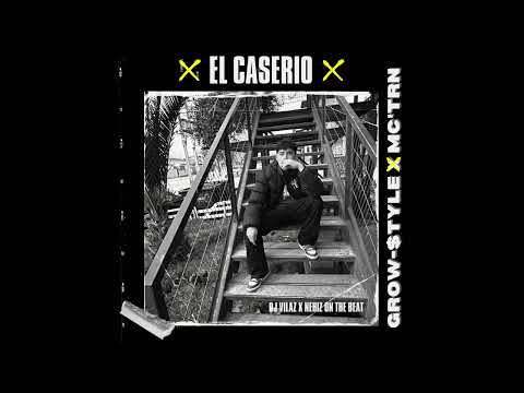 El Caserío Grow-Style x MC TRN x DJ Vilaz x Nehiz