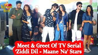Meet & Greet Of TV Serial ‘Ziddi Dil - Maane Na’ Stars video
