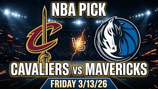 Cleveland Cavaliers vs Dallas Mavericks – NBA Pick l Friday 3/13/26 l Kurt's Best Bets & Picks