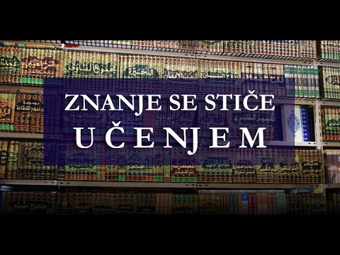ZNANJE SE STIČE UČENJEM - Ebu Ahmed
