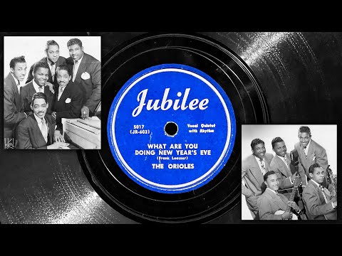 What Are You Doing New Year's Eve - The Orioles ~ 1949