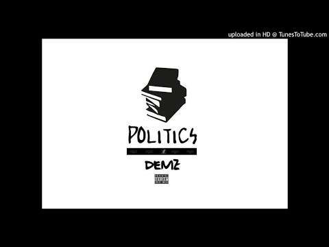Demz - Politics {Prod By The Marshallese Jedi}