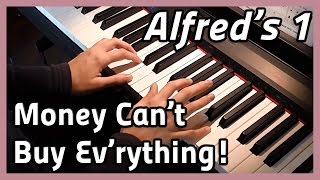 ♪ Money Can&#39;t Buy Ev&#39;rything! ♪ Piano | Alfred&#39;s 1