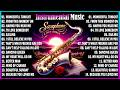 Greatest Romantic Saxophone Love Songs Best Relaxing Saxophone FULL ALBUM Instrumental Music