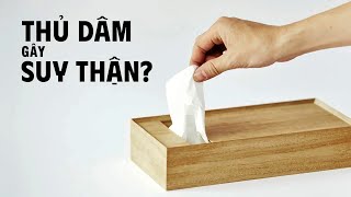 #1015 T.H.Ủ D.Â.M Có Gây Suy Thận Không?