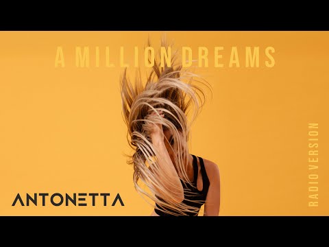 AntoNetta - A Million Dreams (Radio Version)