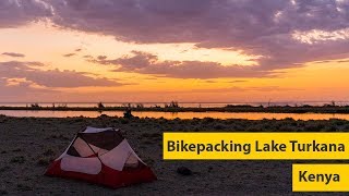 preview picture of video 'Bikepacking Lake Turkana (Kenya) into Ethiopia'