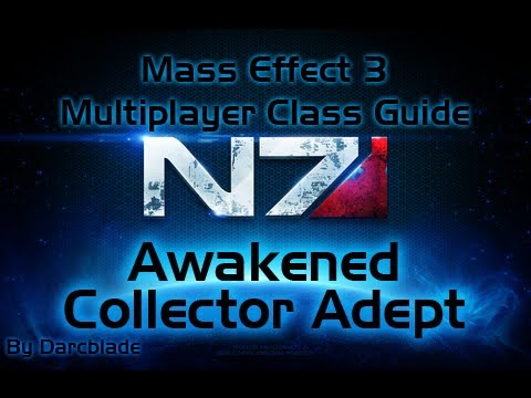 Mass Effect 3 Multiplayer Class Guide : Awakened Collector Adept