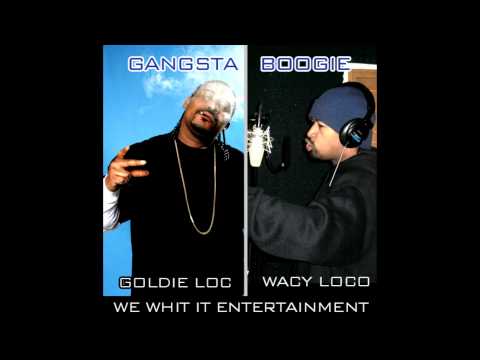 (NEW) Wacy Loco aka The Wacsta feat Goldie Loc "Gangsta Boogie"